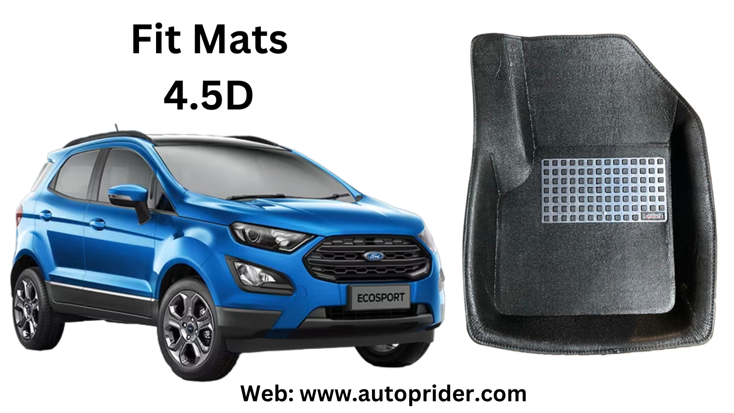 Autoprider | Fit Mats 4.5D Economy Car Mats for Ford Ecosport